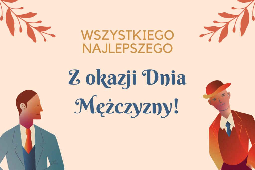 Najlepsze życzenia z okazji Dnia Mężczyzn!