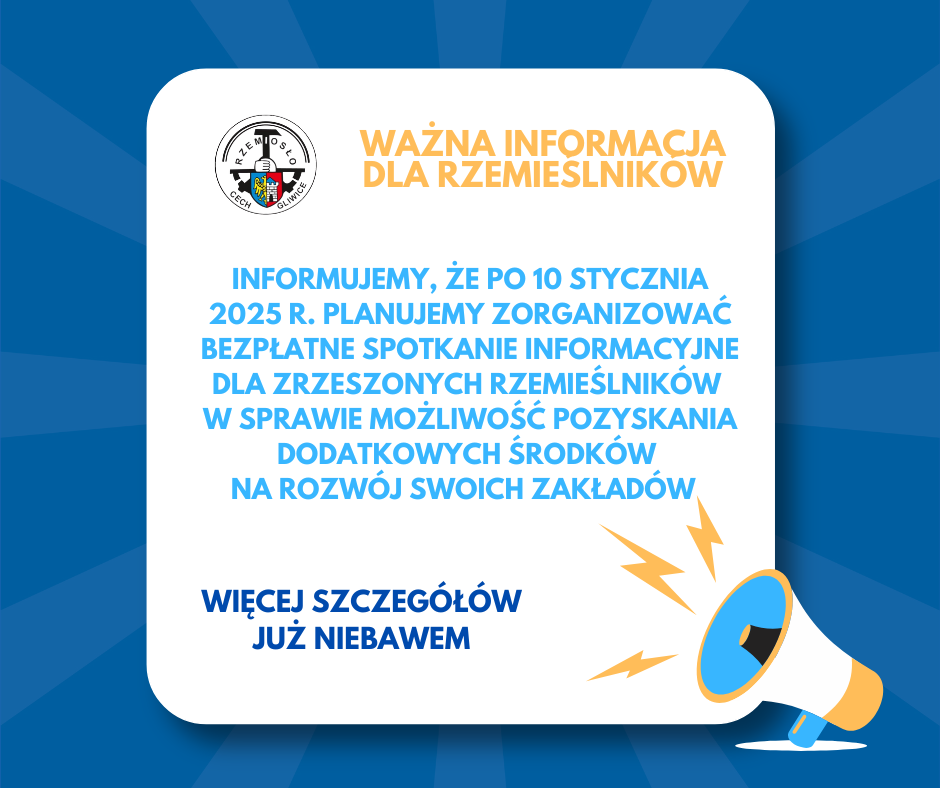 Ważna informacja dot. możliwości pozyskania środków na rozwój zakładów rzemieślniczych